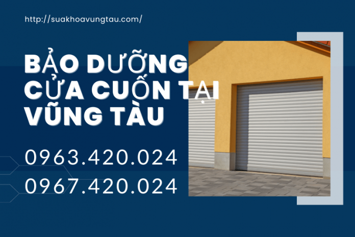 BẢO DƯỠNG CỬA CUỐN TẠI VŨNG TÀU 0967 420 024