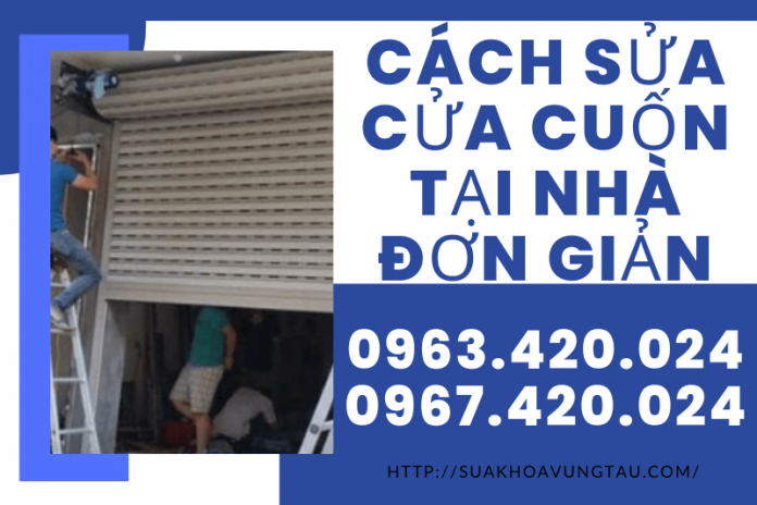 CÁCH SỬA CỬA CUỐN TẠI NHÀ ĐƠN GIẢN 0963 420 024