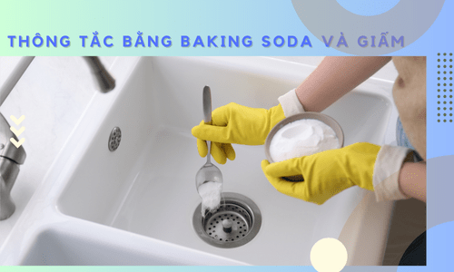 Thông tắc bằng baking soda và giấm