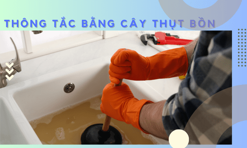 Thông tắc bằng cây thụt bồn